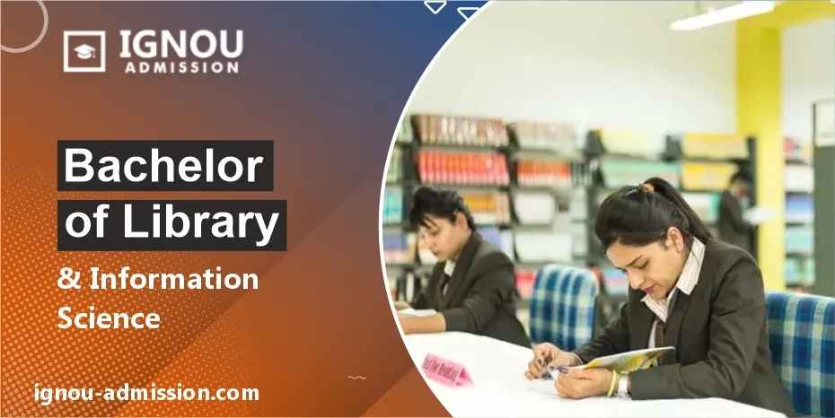 Bachelor of Library & Information Science : Admission, Syllabus, Eligibility, Jobs, Scope