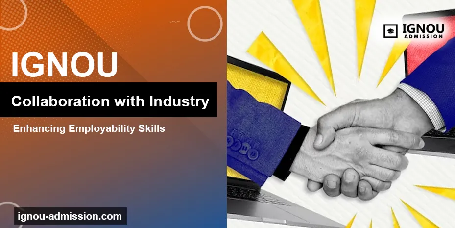 IGNOU Collaboration with Industry: Enhancing Employability Skills