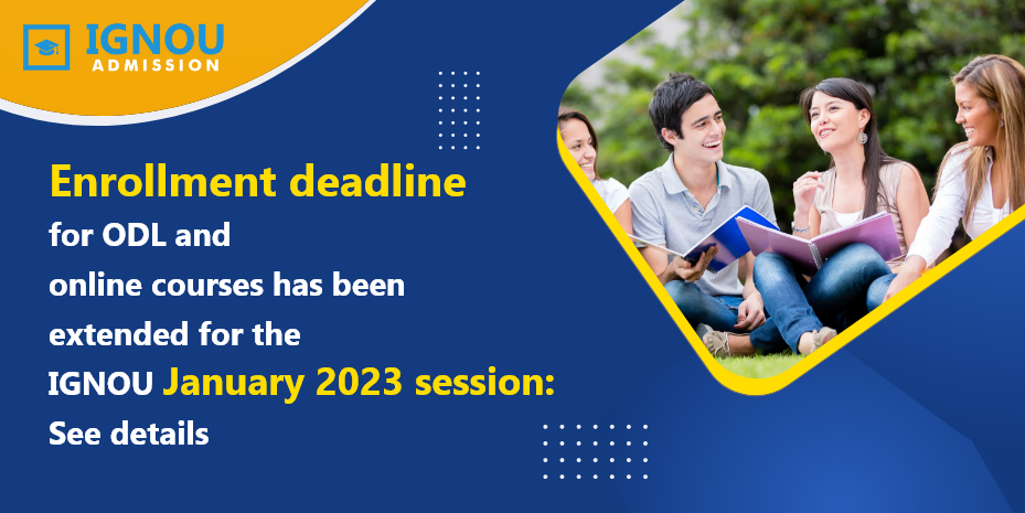 Enrollment deadline for ODL and online courses has been extended for the IGNOU January 2023 session: See details