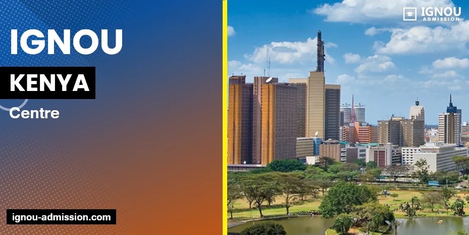 IGNOU Kenya Centre: Nairobi Contact Address & Phone Number