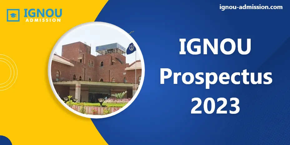 IGNOU Prospectus 2023 | Courses, Admission, And Fees Information