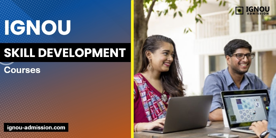IGNOU Skill Development Courses: Building In-demand Competencies for Career Growth
