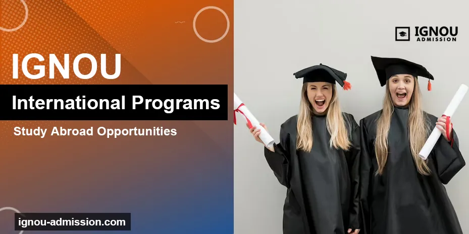 IGNOU International Programs: Study Abroad Opportunities