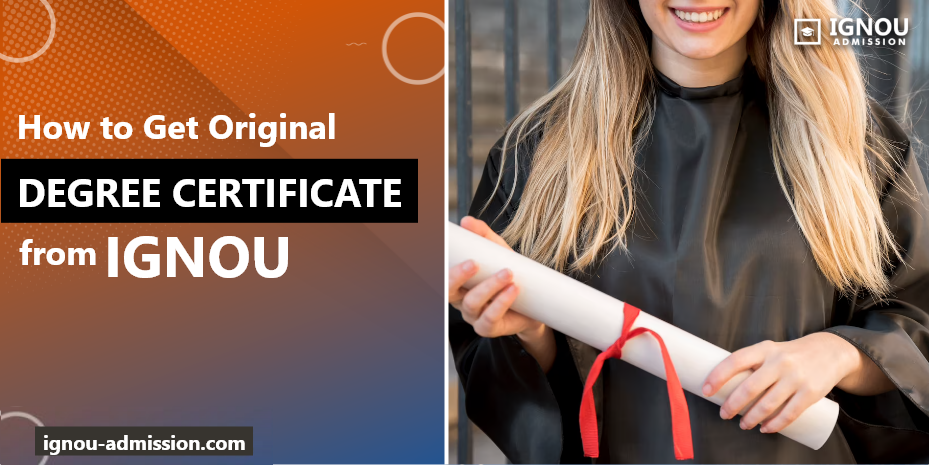 How to Get an Original Degree Certificate from IGNOU?