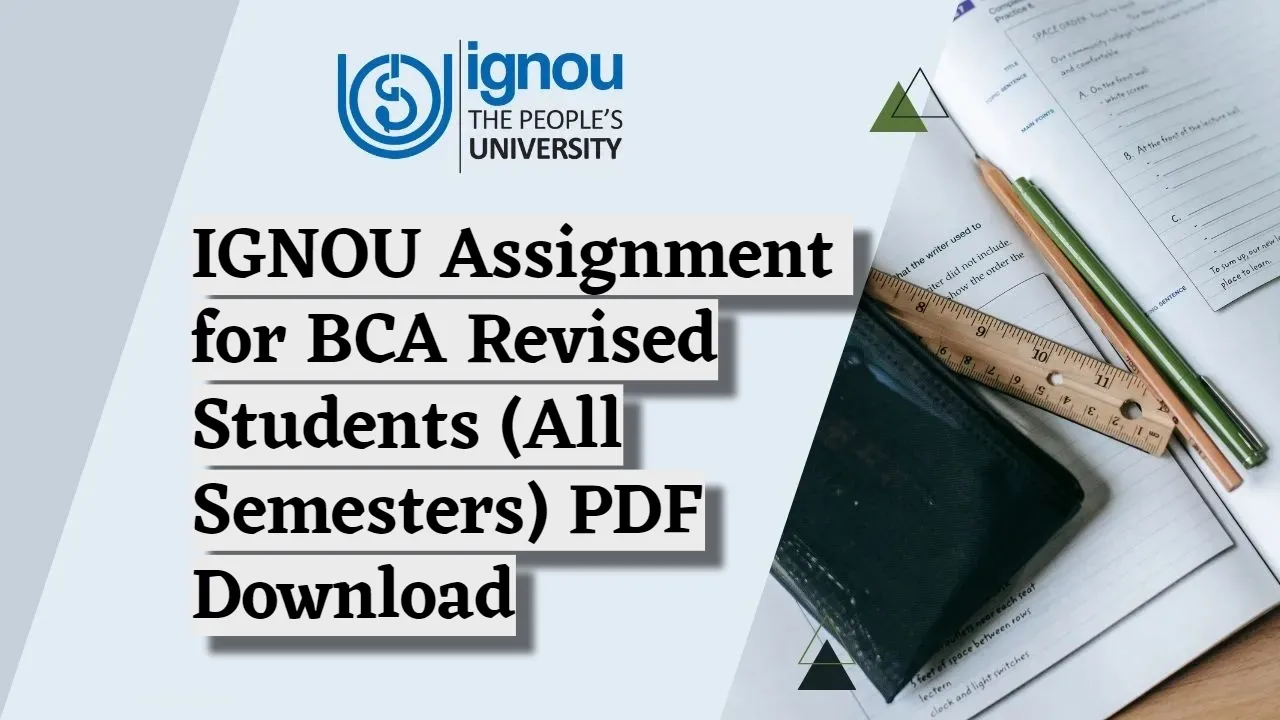 IGNOU Assignment 2023-24: Download Procedure, Submission Last Date & Check Status for B.Sc (G) CBCS Students