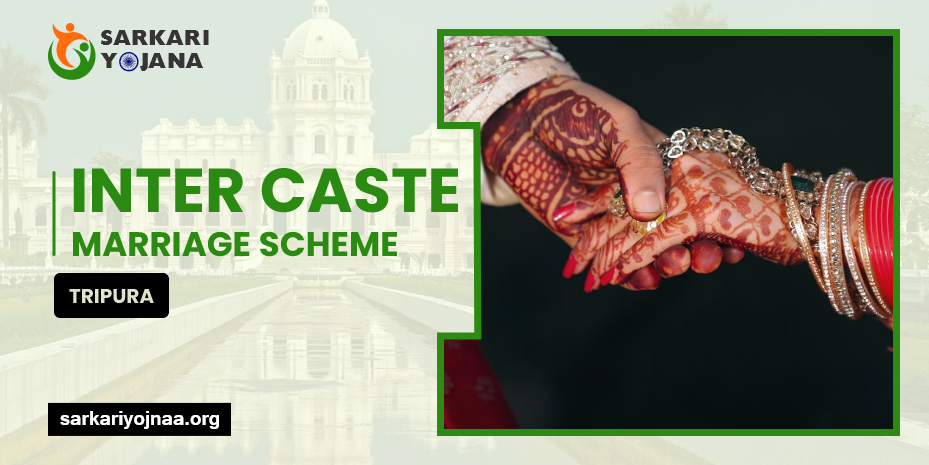 Inter Caste Marriage Scheme Tripura: How to Apply for Incentive
