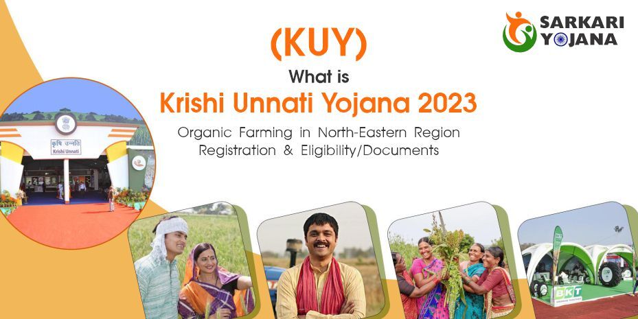 What is Krishi Unnati Yojana (KUY) 2023: Organic Farming in North-Eastern Region Registration & Eligibility/Documents