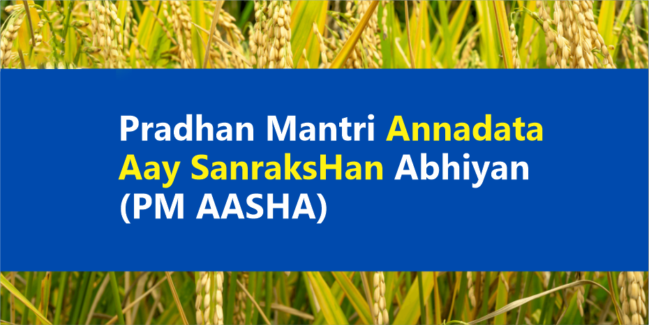 Pradhan Mantri Annadata Aay Sanrakshan Abhiyan (PM AASHA)