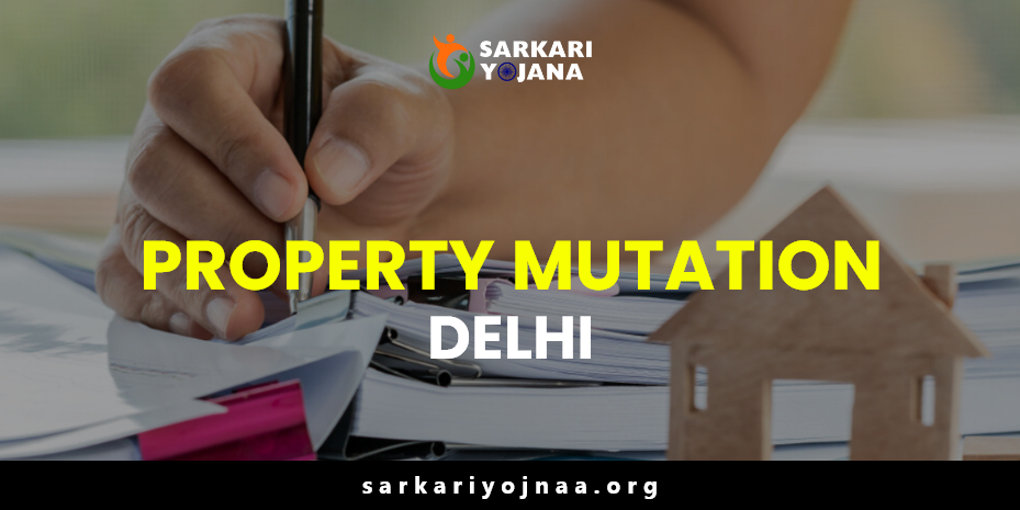 Property Mutation in Delhi: e-Mutation Download, Apply Dakhil Kharij, e-Valuation, Search Registered Deed/Encumbrance, & View Prohibited Property