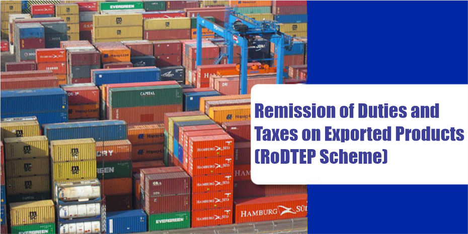 Remission of Duties and Taxes on Exported Products Scheme (RoDTEP)