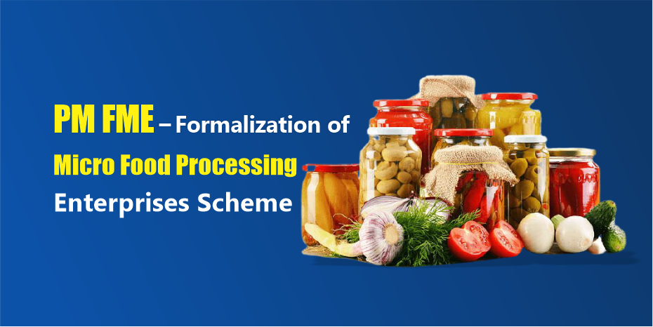 PM FME- Formalization Of Micro Food Processing Enterprises Scheme