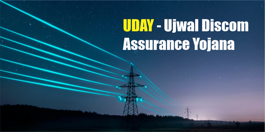 Ujwal DISCOM Assurance Yojana (UDAY)
