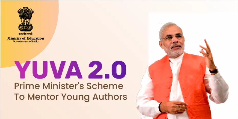 YUVA 2.0 : Prime Minister’s Scheme for Mentoring Young Author